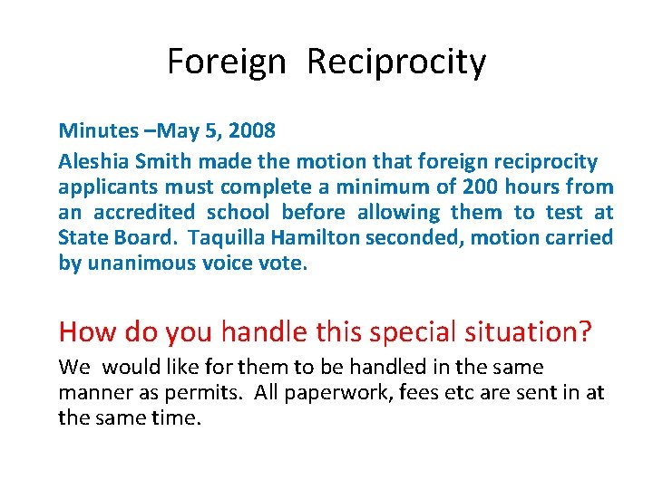 Foreign Reciprocity Minutes –May 5, 2008 Aleshia Smith made the motion that foreign reciprocity