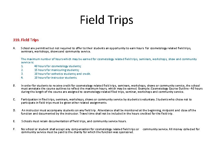 Field Trips 319. Field Trips A. School are permitted but not required to offer