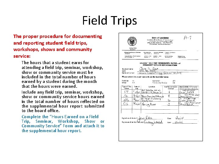 Field Trips The proper procedure for documenting and reporting student field trips, workshops, shows