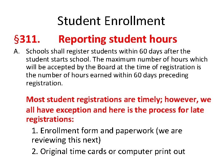 Student Enrollment § 311. Reporting student hours A. Schools shall register students within 60