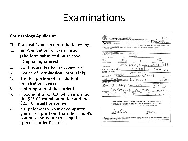 Examinations Cosmetology Applicants The Practical Exam – submit the following: 1. an Application for