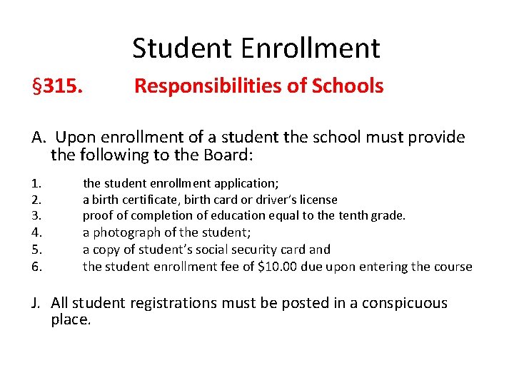 Student Enrollment § 315. Responsibilities of Schools A. Upon enrollment of a student the