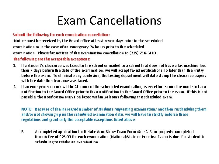 Exam Cancellations Submit the following for each examination cancellation: Notice must be received by