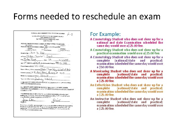 Forms needed to reschedule an exam For Example: A Cosmetology Student who does not