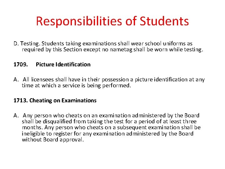 Responsibilities of Students D. Testing. Students taking examinations shall wear school uniforms as required