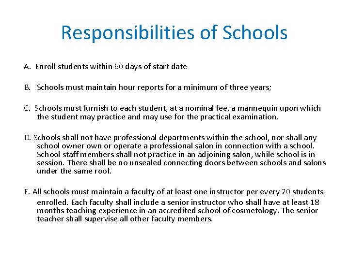 Responsibilities of Schools A. Enroll students within 60 days of start date B. Schools