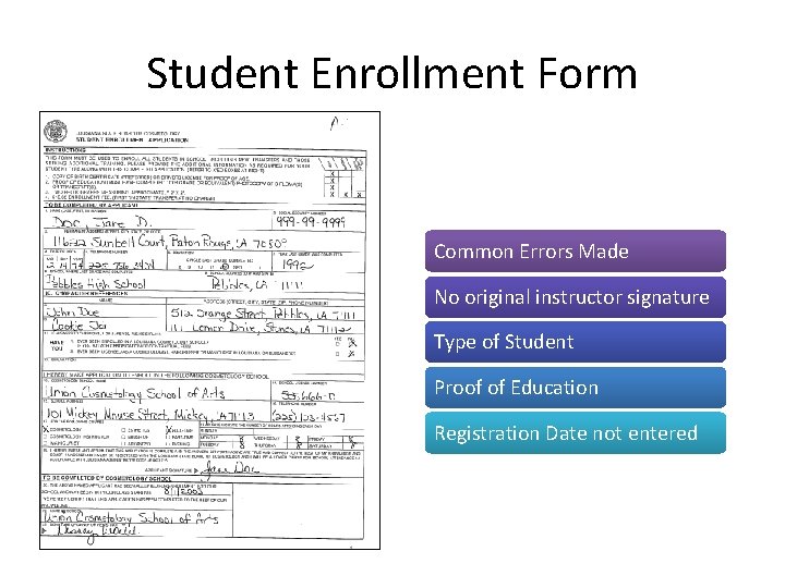 Student Enrollment Form Common Errors Made No original instructor signature Type of Student Proof