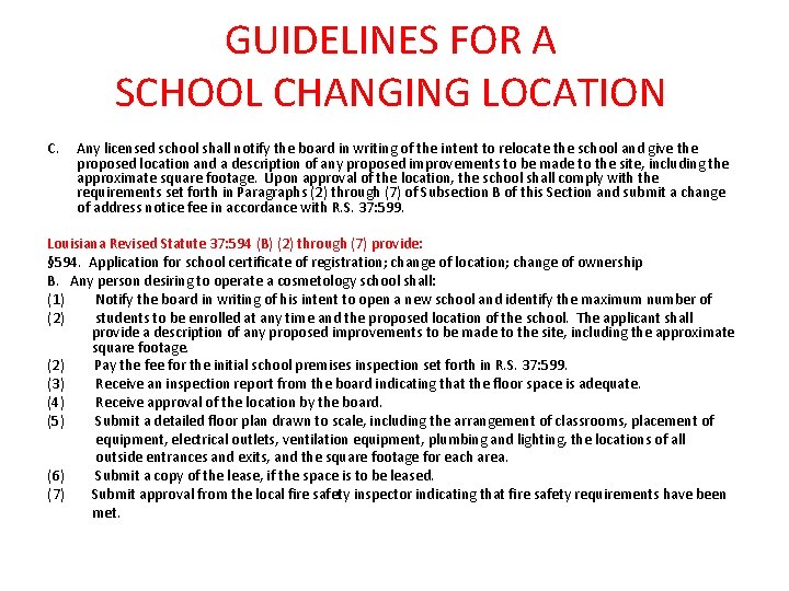 GUIDELINES FOR A SCHOOL CHANGING LOCATION C. Any licensed school shall notify the board