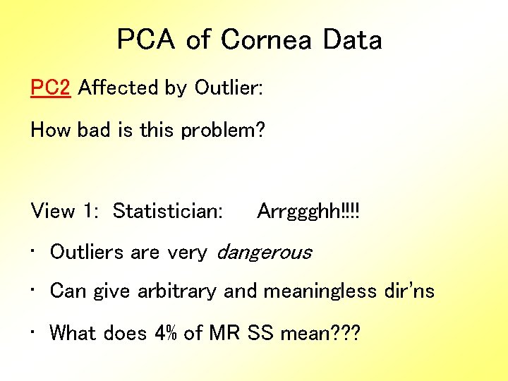 PCA of Cornea Data PC 2 Affected by Outlier: How bad is this problem?