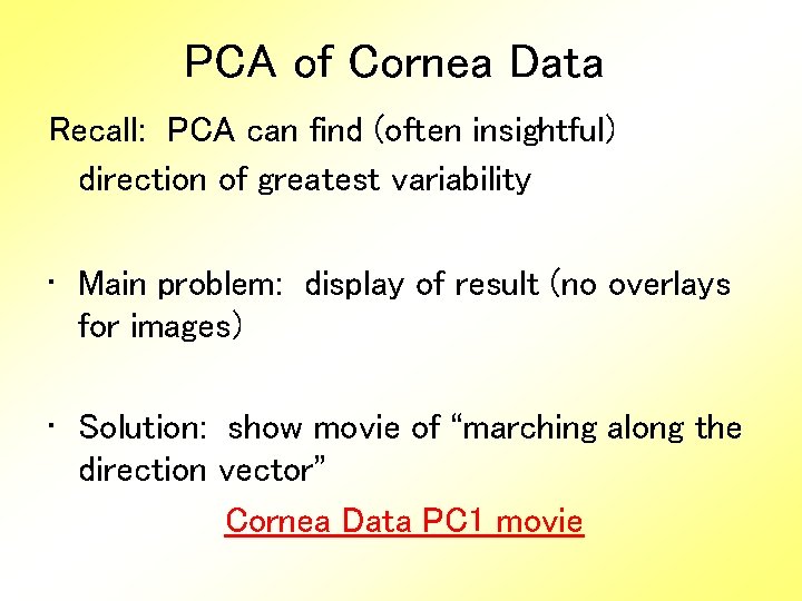PCA of Cornea Data Recall: PCA can find (often insightful) direction of greatest variability
