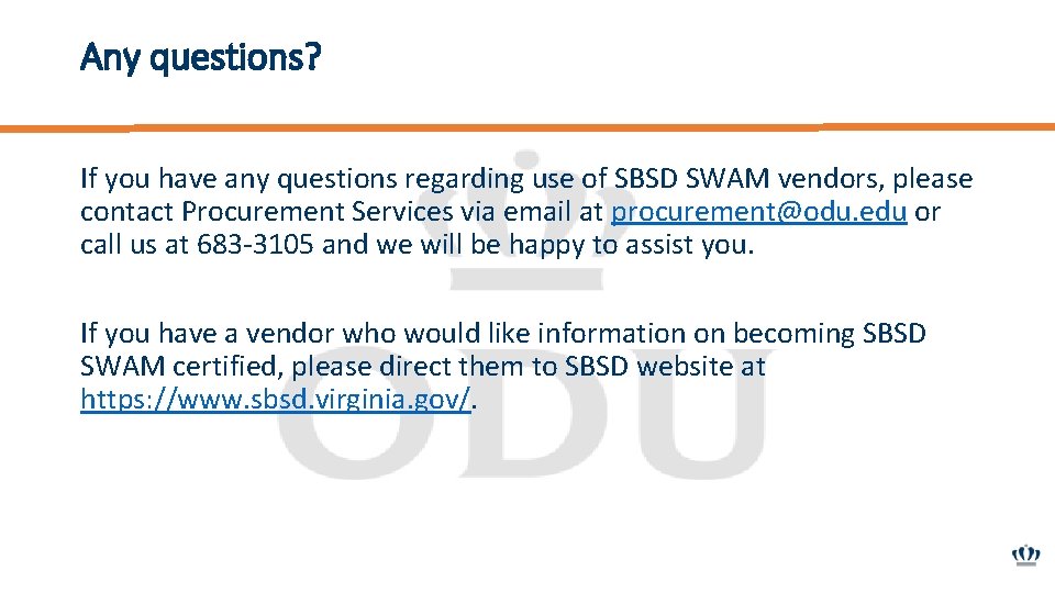Any questions? If you have any questions regarding use of SBSD SWAM vendors, please