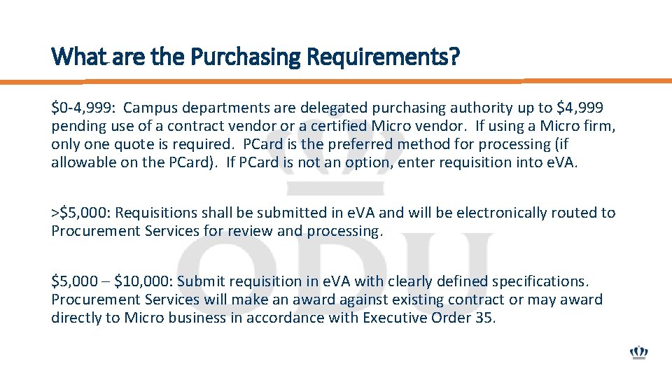 What are the Purchasing Requirements? $0 -4, 999: Campus departments are delegated purchasing authority
