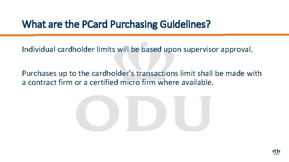 What are the PCard Purchasing Guidelines? Individual cardholder limits will be based upon supervisor