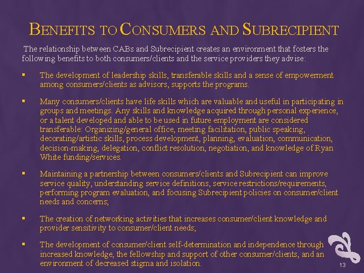 BENEFITS TO CONSUMERS AND SUBRECIPIENT The relationship between CABs and Subrecipient creates an environment