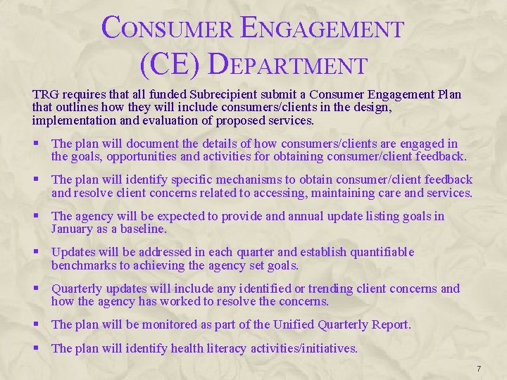 CONSUMER ENGAGEMENT (CE) DEPARTMENT TRG requires that all funded Subrecipient submit a Consumer Engagement