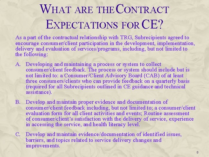 WHAT ARE THE CONTRACT EXPECTATIONS FOR CE? As a part of the contractual relationship