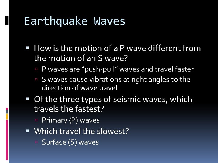 Earthquake Waves How is the motion of a P wave different from the motion