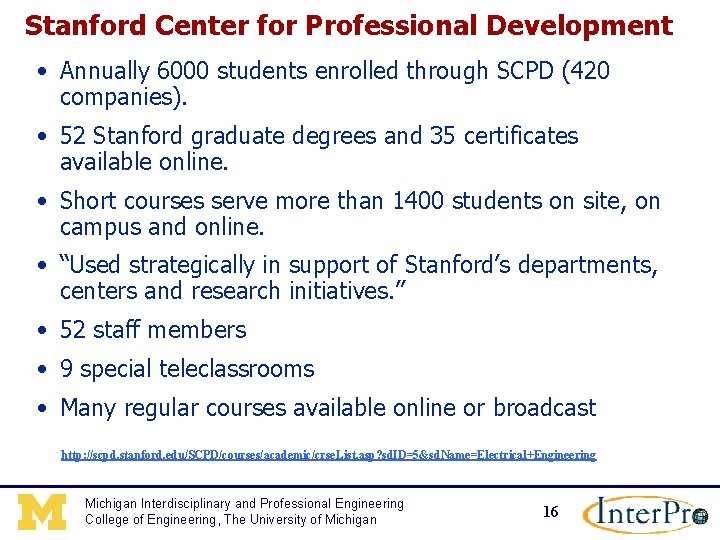 Stanford Center for Professional Development • Annually 6000 students enrolled through SCPD (420 companies).