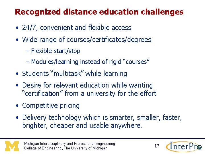 Recognized distance education challenges • 24/7, convenient and flexible access • Wide range of