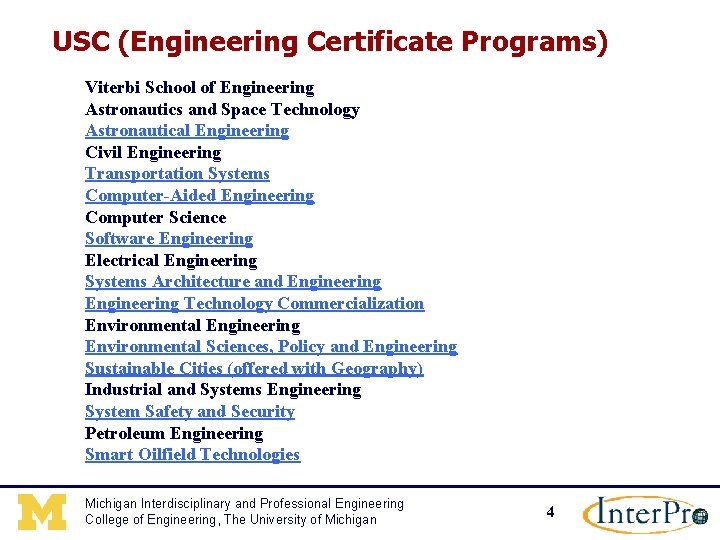 USC (Engineering Certificate Programs) Viterbi School of Engineering Astronautics and Space Technology Astronautical Engineering