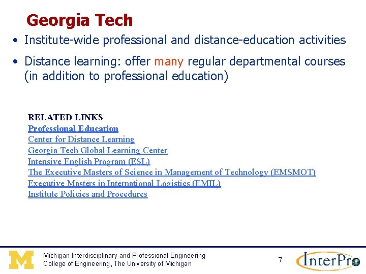 Georgia Tech • Institute-wide professional and distance-education activities • Distance learning: offer many regular