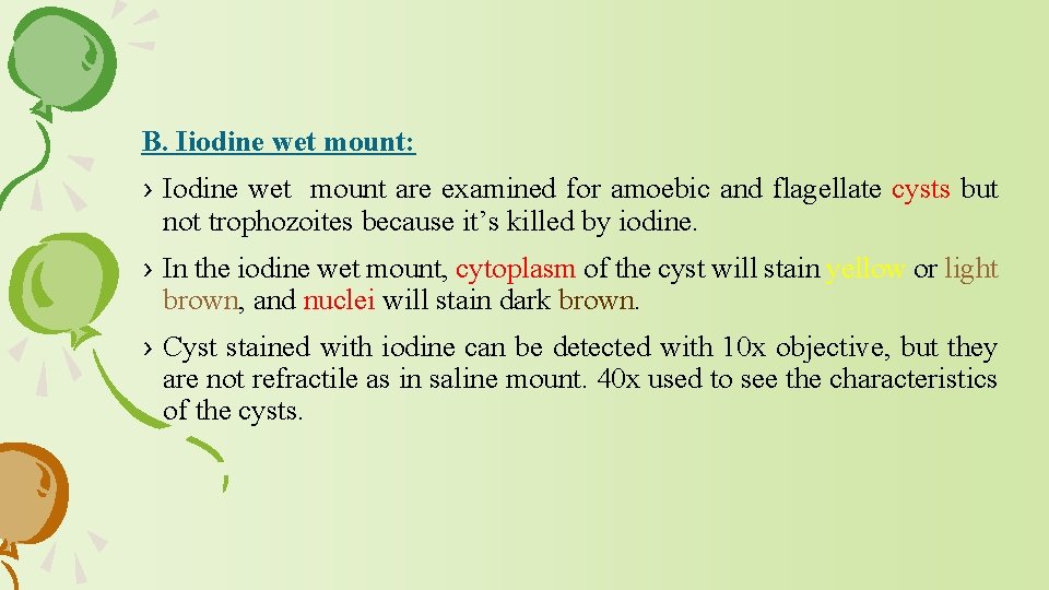 B. Iiodine wet mount: › Iodine wet mount are examined for amoebic and flagellate