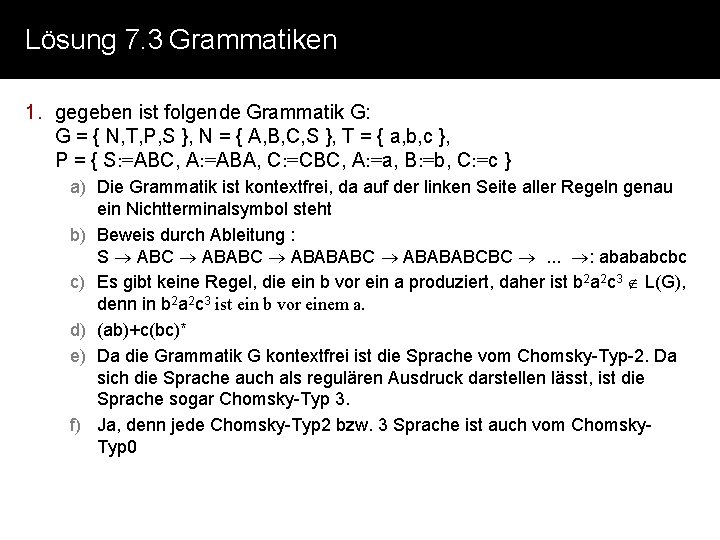 Lösung 7. 3 Grammatiken 1. gegeben ist folgende Grammatik G: G = { N,