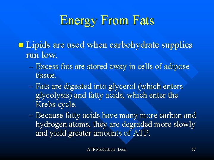 Energy From Fats n Lipids are used when carbohydrate supplies run low. – Excess