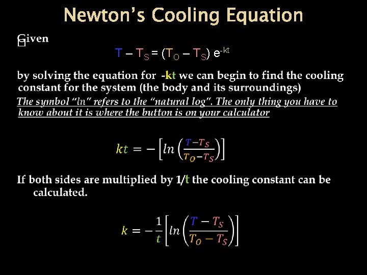 Newton’s Cooling Equation � T – TS = (TO – TS) e-kt 