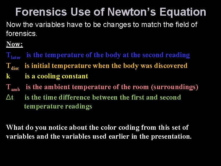 Forensics Use of Newton’s Equation Now the variables have to be changes to match