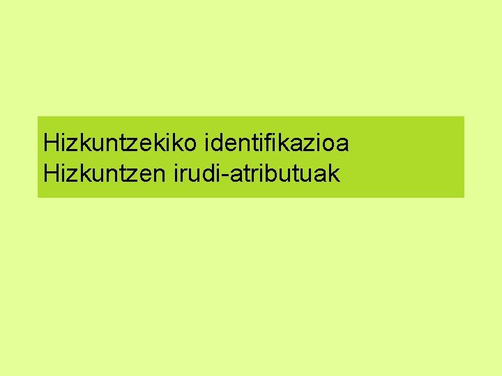 Hizkuntzekiko identifikazioa Hizkuntzen irudi-atributuak 