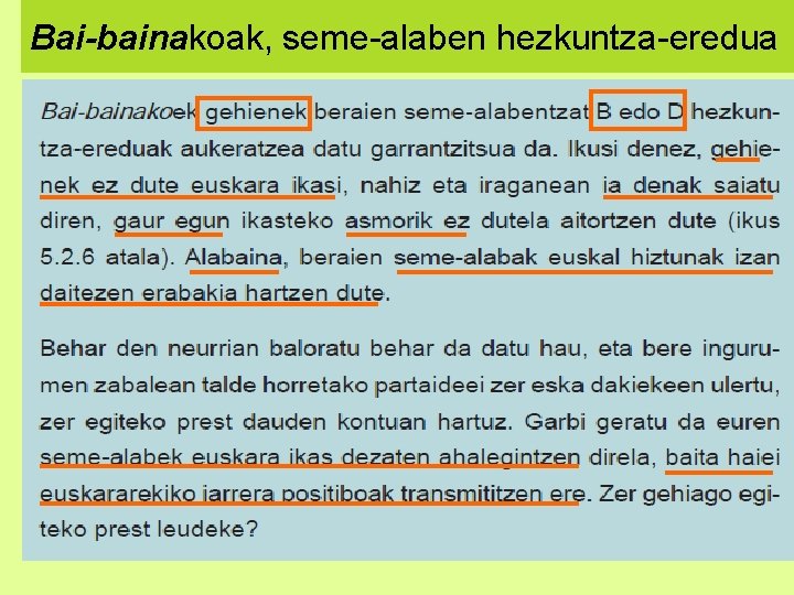 Bai-bainakoak, seme-alaben hezkuntza-eredua 