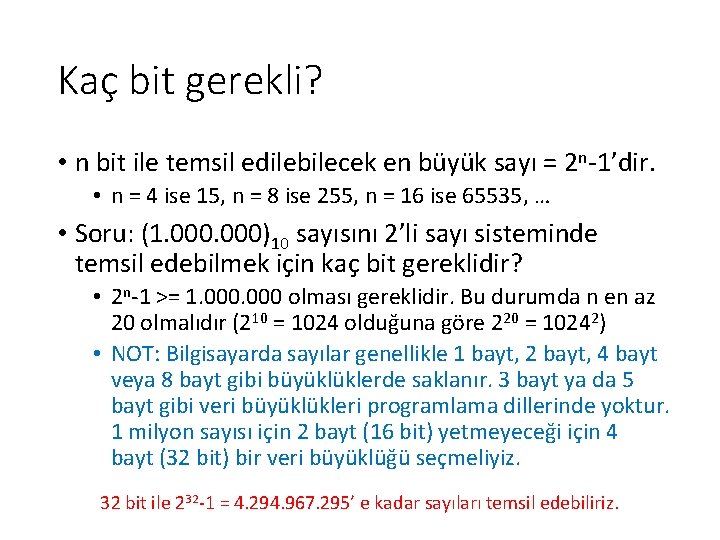 Kaç bit gerekli? • n bit ile temsil edilebilecek en büyük sayı = 2