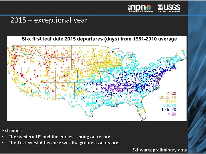 2015 – exceptional year Extremes • The western US had the earliest spring on