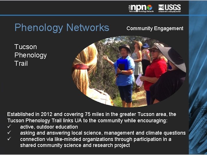 Phenology Networks Community Engagement Tucson Phenology Trail Established in 2012 and covering 75 miles