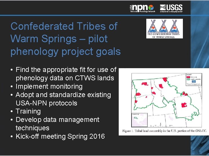 Confederated Tribes of Warm Springs – pilot phenology project goals • Find the appropriate