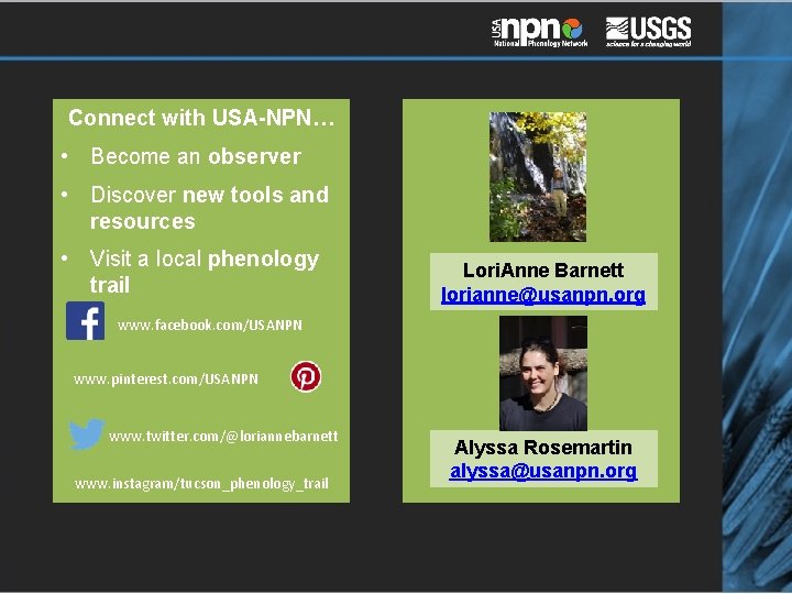 Connect with USA-NPN… • Become an observer • Discover new tools and resources •