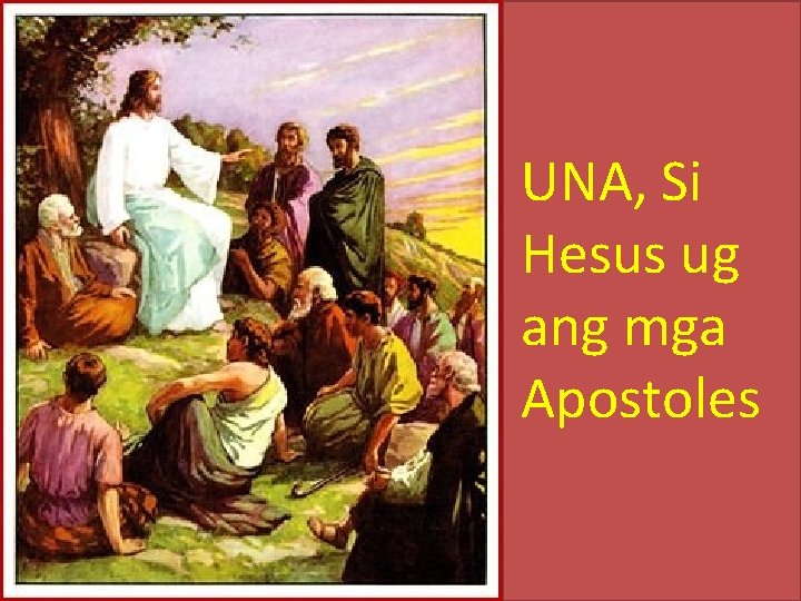 UNA, Si Hesus ug ang mga Apostoles 