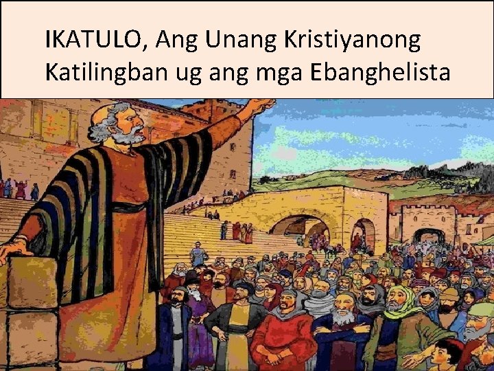 IKATULO, Ang Unang Kristiyanong Katilingban ug ang mga Ebanghelista 