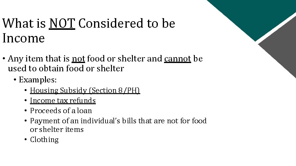What is NOT Considered to be Income • Any item that is not food