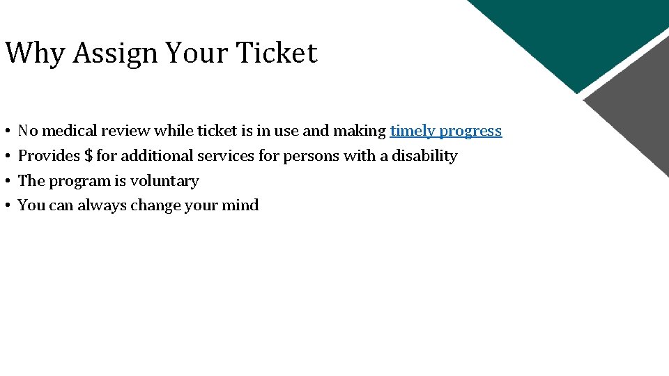 Why Assign Your Ticket • • No medical review while ticket is in use