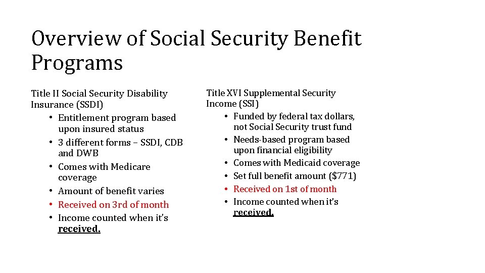 Overview of Social Security Benefit Programs Title II Social Security Disability Insurance (SSDI) •