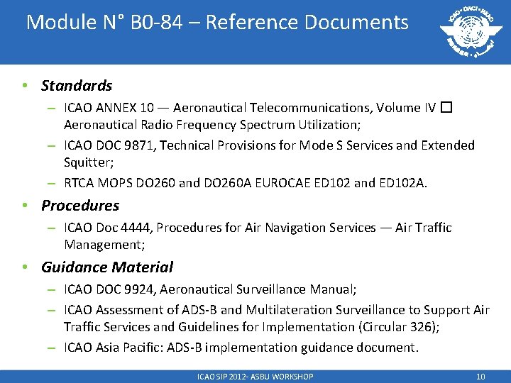 Module N° B 0 -84 – Reference Documents • Standards – ICAO ANNEX 10