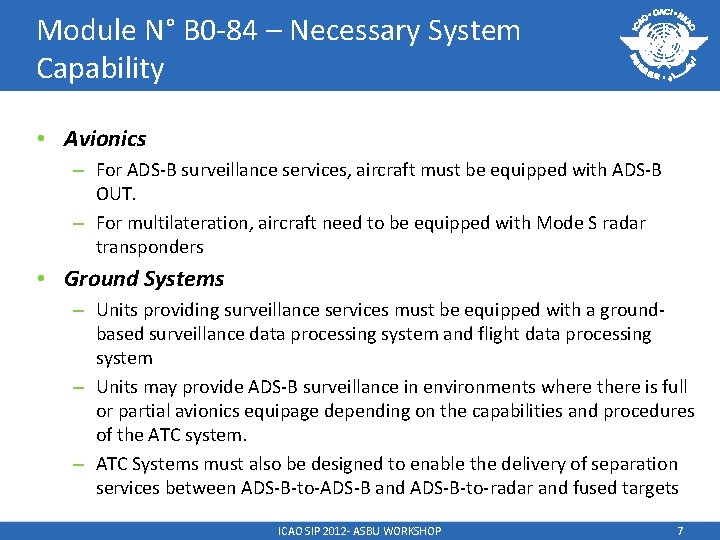 Module N° B 0 -84 – Necessary System Capability • Avionics – For ADS-B