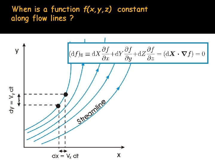 When is a function f(x, y, z) constant along flow lines ? 