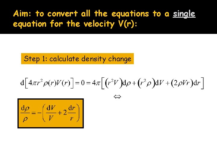 Aim: to convert all the equations to a single equation for the velocity V(r):