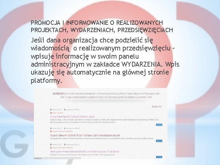 PROMOCJA I INFORMOWANIE O REALIZOWANYCH PROJEKTACH, WYDARZENIACH, PRZEDSIĘWZIĘCIACH Jeśli dana organizacja chce podzielić się