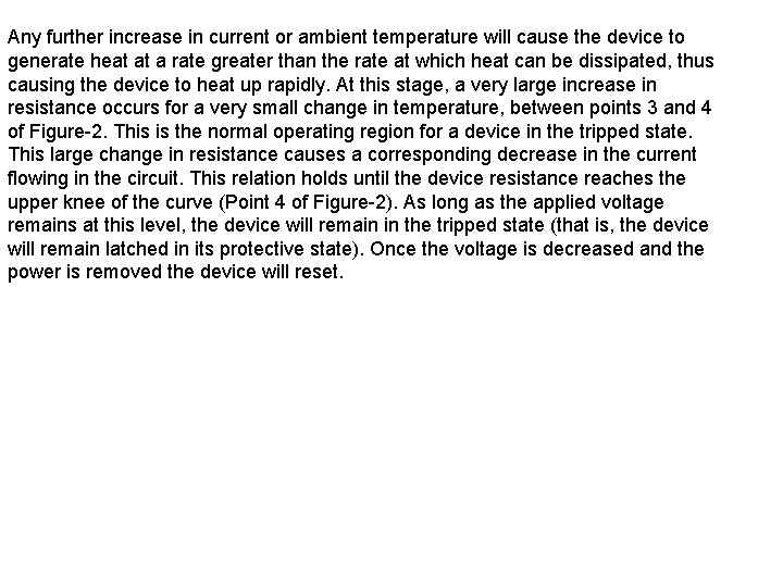 Any further increase in current or ambient temperature will cause the device to generate