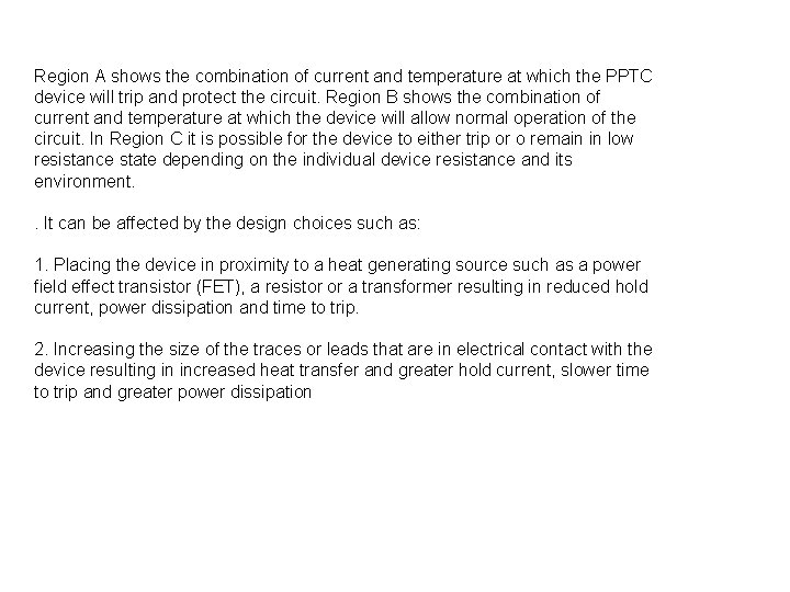 Region A shows the combination of current and temperature at which the PPTC device