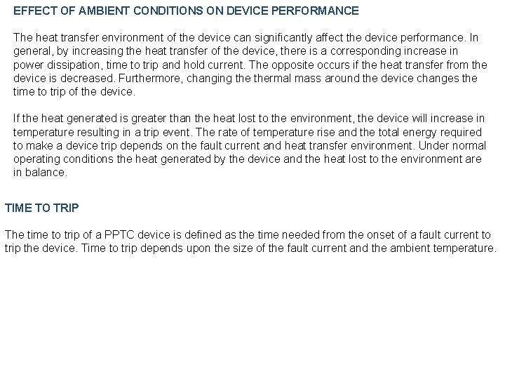 EFFECT OF AMBIENT CONDITIONS ON DEVICE PERFORMANCE The heat transfer environment of the device